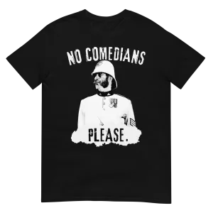 No Comedians, Please. (t-shirt)