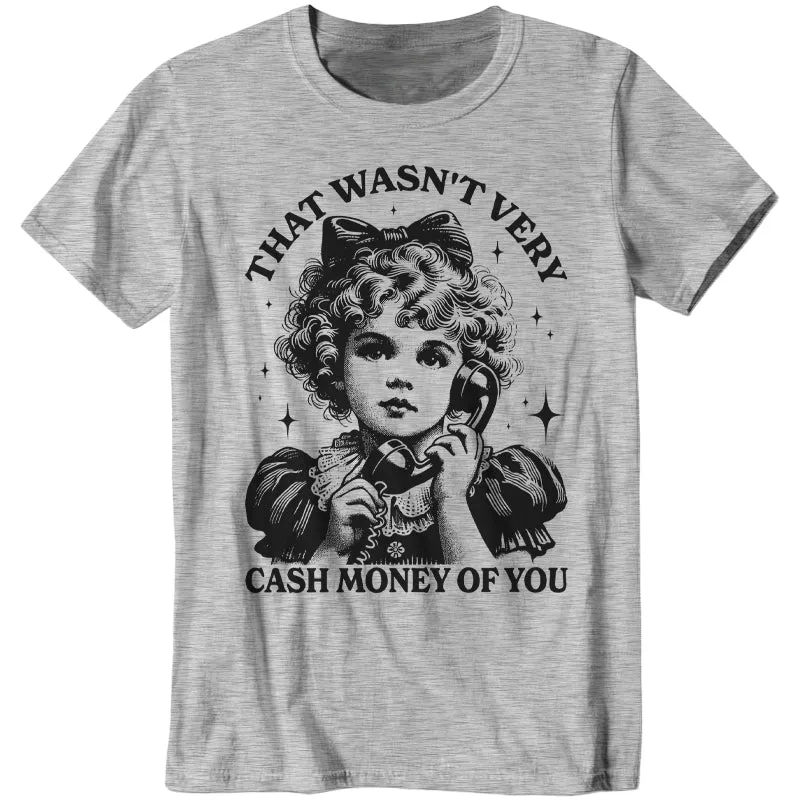 That Wasn't Very Cash Money Of You