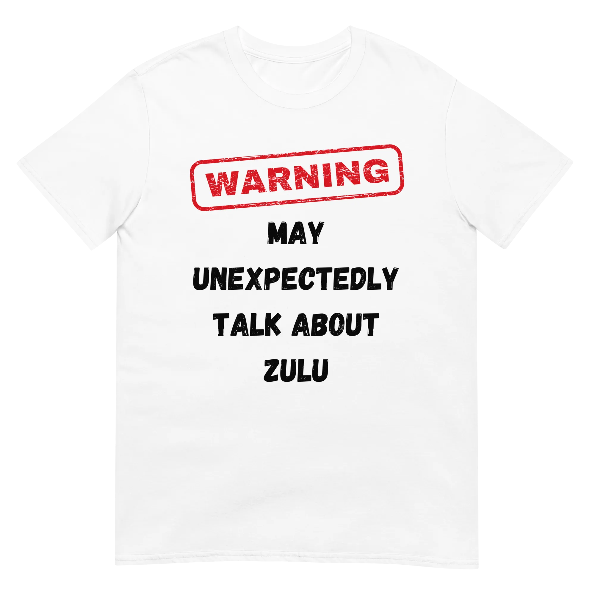 Warning May Talk About Zulu (t-shirt)