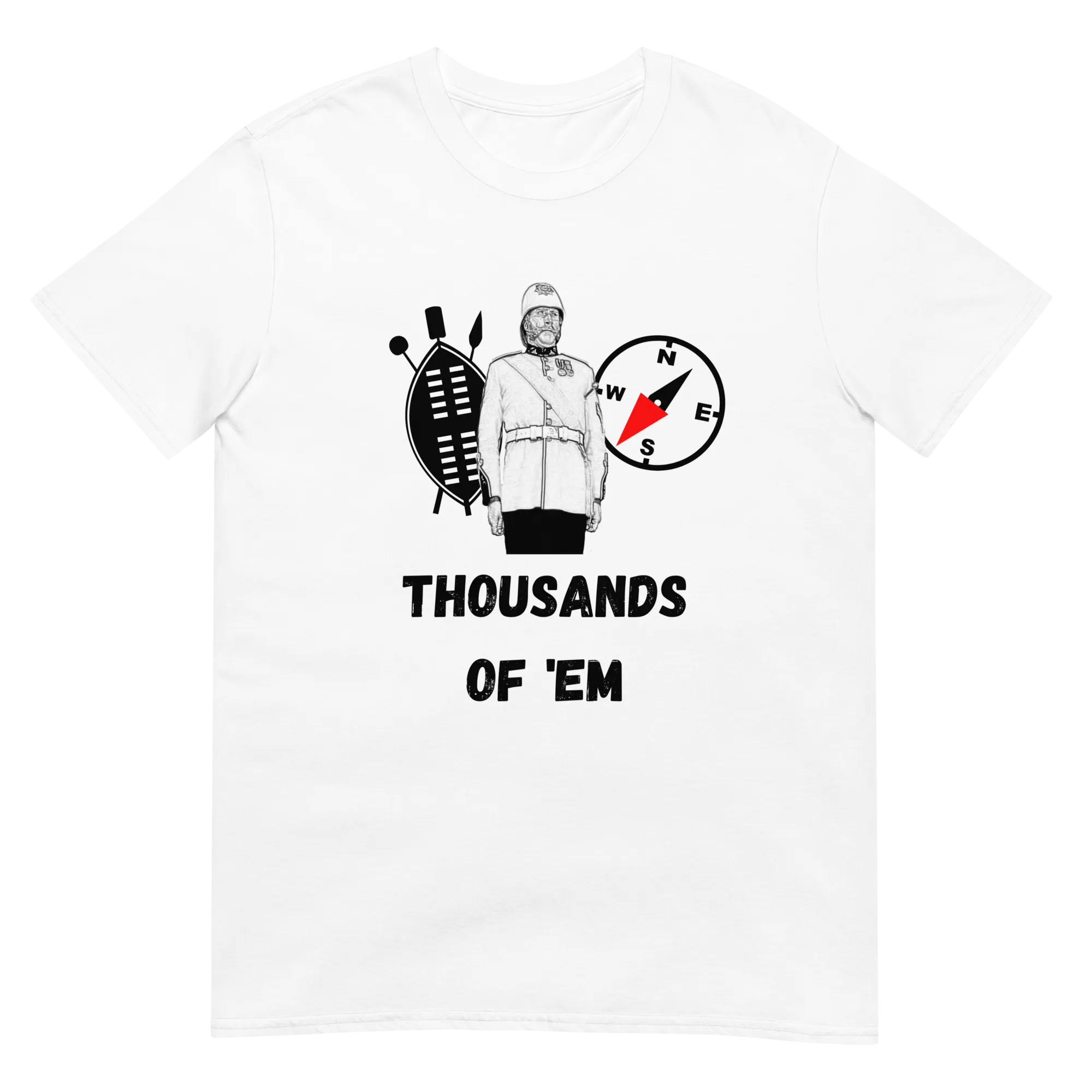 Zulus To The South-West, Thousands of 'Em (t-shirt)